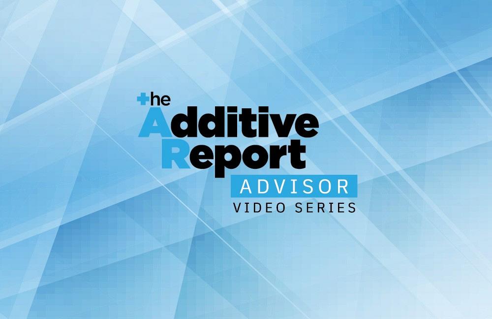 The Additive Report Advisor video webcast series
