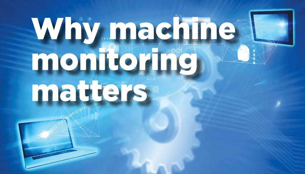 Why machine monitoring matters